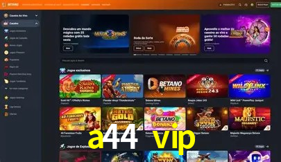Ofertas Exclusivas a44 vip